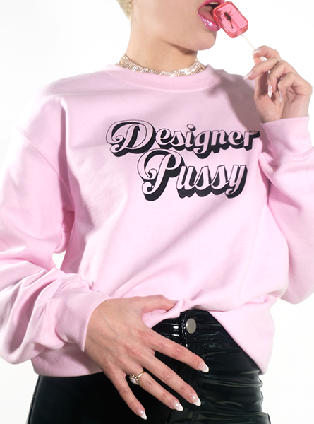 Designer Pussy sweatshirt