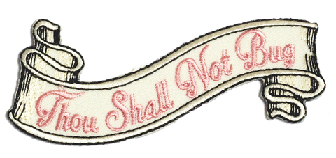 Thou Shall Not Bug Patch